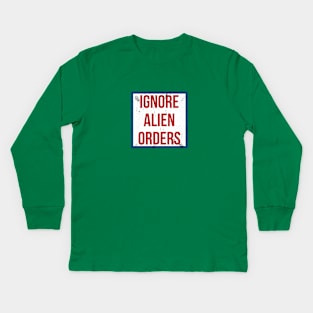 Ignore Alien Orders Kids Long Sleeve T-Shirt